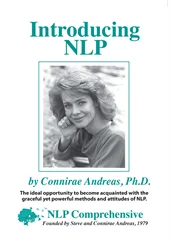 Introducing Neuro-Linguistic Programming (NLP) By Connirae Andreas