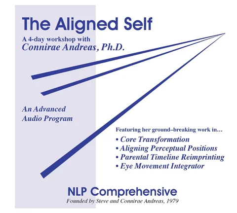 The Aligned Self By Connirae Andreas